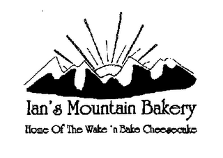 IAN'S MOUNTAIN BAKERY HOME OF THE WAKE 'N BAKE CHEESECAKE