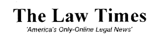 THE LAW TIMES AMERICA'S ONLY-ONLINE LEGAL NEWS