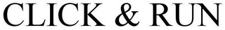 CLICK & RUN
