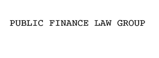 PUBLIC FINANCE LAW GROUP