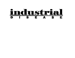 INDUSTRIAL DISEASE