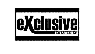 EXCLUSIVE ENTERTAINMENT