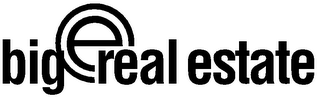 BIG E REAL ESTATE