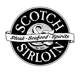 SCOTCH & SIRLOIN STEAK - SEAFOOD - SPIRITS EST. 1971