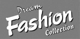 DREAM FASHION COLLECTION