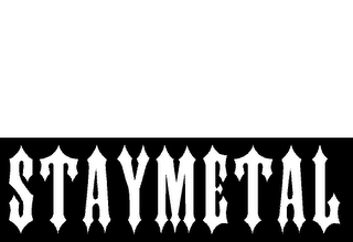 STAYMETAL