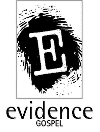 E EVIDENCE GOSPEL