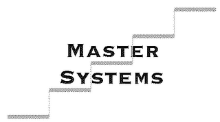 MASTER SYSTEMS