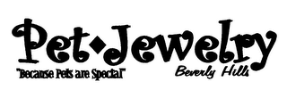 PET JEWELRY BEVERLY HILLS - "BECAUSE PETS ARE SPECIAL"