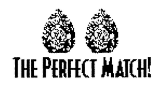 THE PERFECT MATCH!