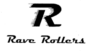 RAVE ROLLERS R