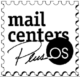 MAIL CENTERS PLUS, OS