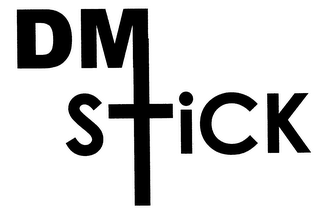 D M STICK