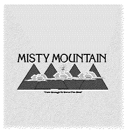 MISTY MOUNTAIN