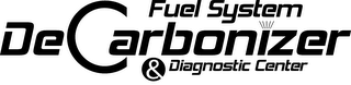 DECARBONIZER FUEL SYSTEM & DIAGNOSTIC CENTER