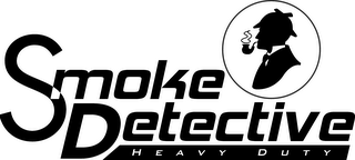 SMOKE DETECTIVE HEAVY DUTY