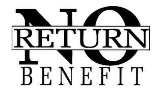 NO RETURN BENEFIT