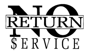 NO RETURN $ERVICE