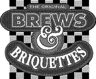 BREWS & BRIQUETTES