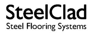 STEELCLAD STEEL FLOORING SYSTEMS