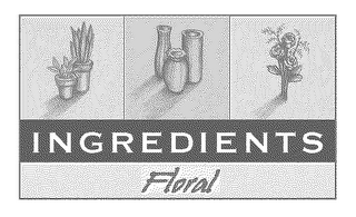 INGREDIENTS FLORAL