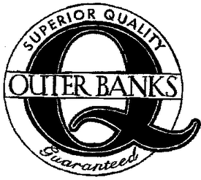 Q OUTER BANKS SUPERIOR QUALITY GUARANTEED