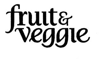 FRUIT & VEGGIE