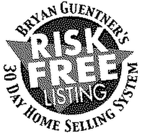 BRYAN GUENTNER'S 30 DAY HOME SELLING SYSTEM RISK FREE LISTING