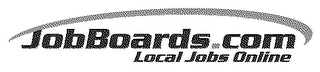 JOBBOARDS.COM LOCAL JOBS ONLINE