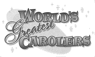 WORLD'S GREATEST CAROLERS