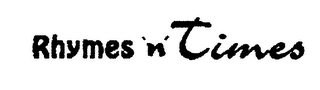 RHYMES 'N' TIMES