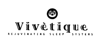 VIVETIQUE REJUVINATING SLEEP SYSTEMS