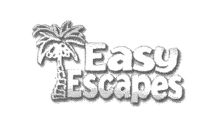 EASY ESCAPES