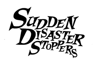 SUDDEN DISASTER STOPPERS