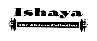 ISHAYA THE AFRICAN COLLECTION