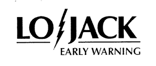 LO JACK EARLY WARNING