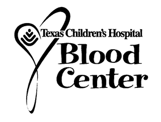 TEXAS CHILDREN'S HOSPITAL BLOOD CENTER