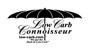 LOW CARB CONNOISSEUR, LOW-CARB.COM, "WEPUT THE DASH IN LOW-CARB"