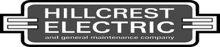 HILLCREST ELECTRIC AND GENERAL MAINTENANCE COMPANY