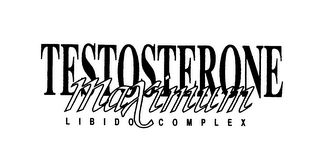 MAXIMUM TESTOSTERONE LIBIDO COMPLEX