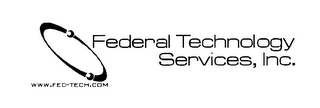 FEDERAL TECHNOLOGY SERVICES, INC. WWW.FED-TECH.COM