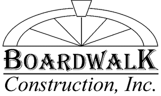 BOARDWALK CONSTRUCTION, INC.