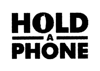 HOLD A PHONE