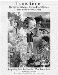 TRANSITIONS: HOME TO SCHOOL, SCHOOL TO SCHOOL, AND SCHOOL TO CAREER