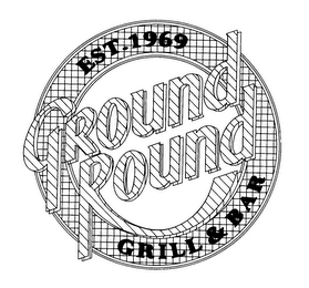 EST. 1969 GROUND ROUND GRILL & BAR