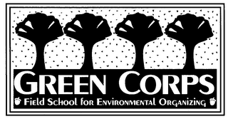 GREEN CORPS FIELD SCHOOL FOR ENVIRONMENTAL ORGANIZING