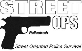 STREET OPS POLICETECH STREET ORIENTED POLICE SURVIVAL