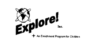 EXPLORE! INC. AN ENRICHMENT PROGRAM FOR CHILDREN