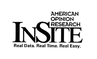 AMERICAN OPINION RESEARCH INSITE REAL DATA. REAL TIME. REAL EASY.