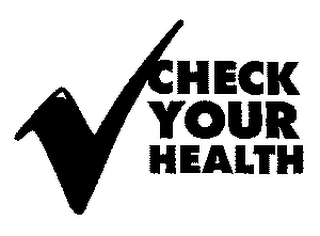 CHECK YOUR HEALTH